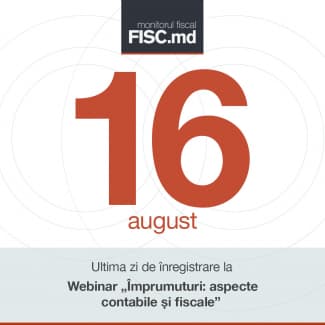 16 august – ultima zi de înregistrare la webinarul „Împrumuturi: aspecte contabile și fiscale”