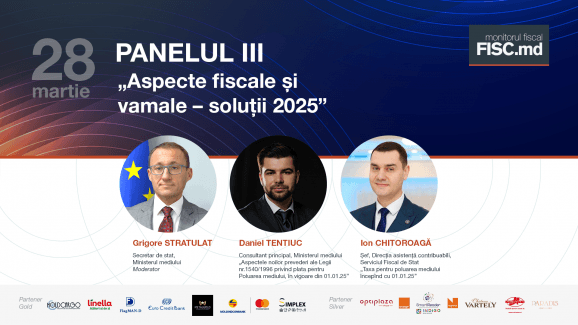 „Aspecte fiscale și vamale - soluții 2025”: Panelul III