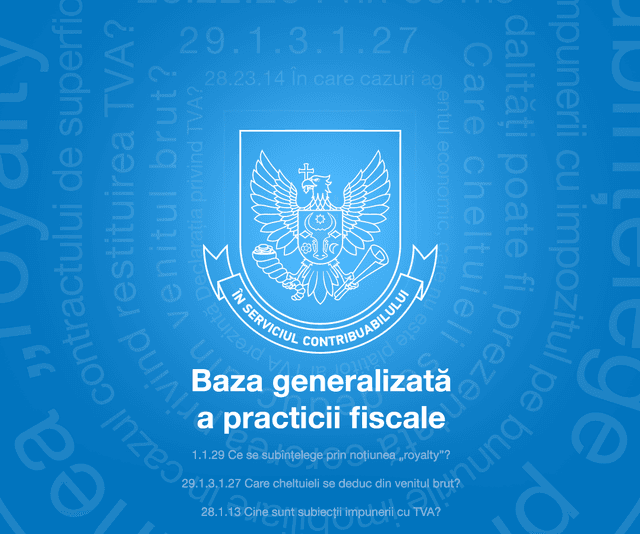 A fost actualizată Baza generalizată a practicii fiscale