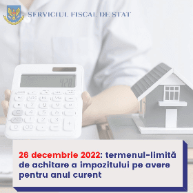 Termenul-limită de achitare a impozitului pe avere pentru anul curent expiră la 26 decembrie