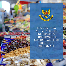 SFS continuă informarea contribuabililor din piețele autorizate