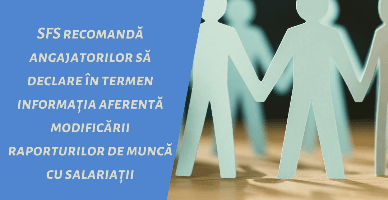 SFS recomandă angajatorilor să declare în termen informația aferentă modificării raporturilor de muncă cu salariații