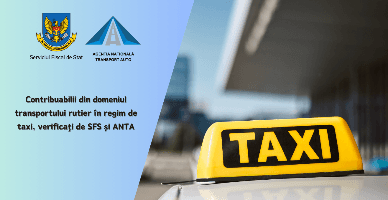 Contribuabilii din domeniul transportului rutier în regim de taxi, verificați de SFS și ANTA