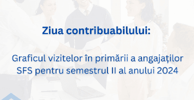 Ziua contribuabilului: Graficul vizitelor în primării ale angajaților SFS pentru semestrul II 