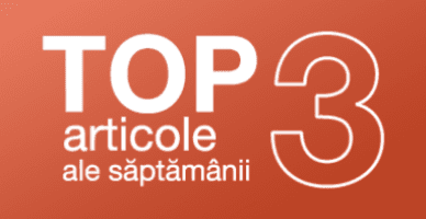 TOP 3 articole ale săptămânii