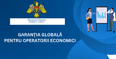 Serviciul Vamal vine cu recomandări pentru conformarea operatorilor economici la utilizarea garanției globale