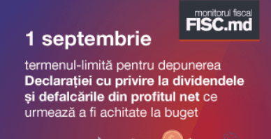 1 septembrie: termenul - limită de declarare și achitare la buget a defalcărilor/dividendelor din profitul net de către ÎS, ÎM și SA cu cotă de participare a statului