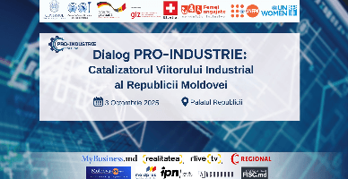  Dialog PRO-INDUSTRIE – „Catalizatorul Viitorului Industrial al Moldovei”: ce ne va oferi evenimentul?