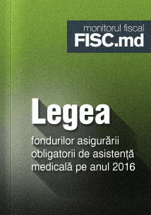 LEGE fondurilor asigurării obligatorii de asistenţă medicală pe anul 2016