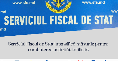Serviciul Fiscal de Stat intensifică măsurile pentru combaterea activităților ilicite