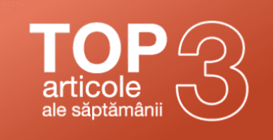 TOP 3 articole ale săptămânii